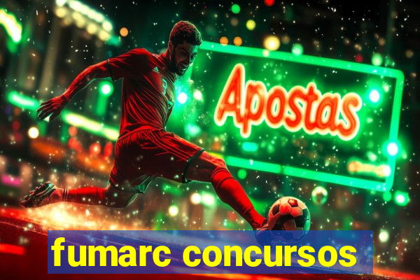 fumarc concursos